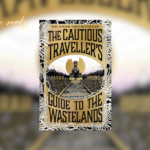 The cautious traveller’s guide to the wastelands review banner